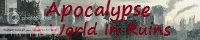 Apocalypse: A World in Ruins banner